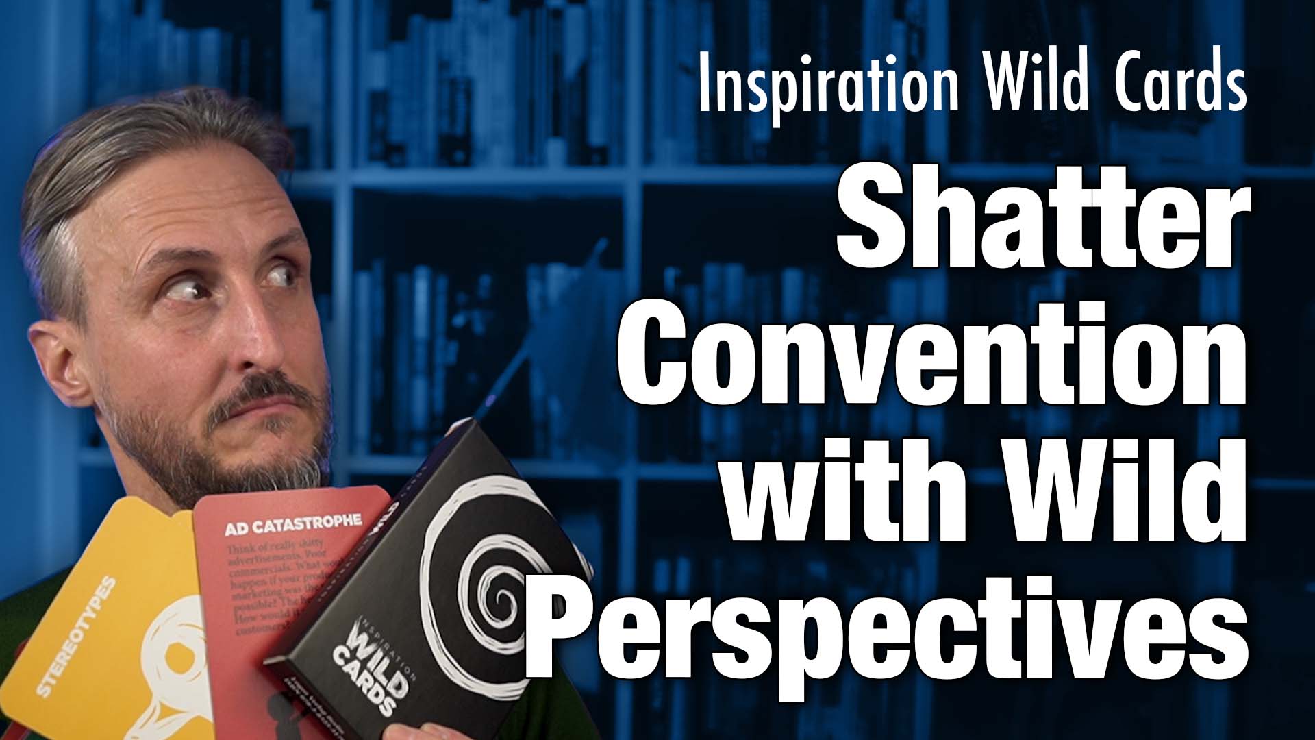 Inspiration Wild Cards: Shatter Convention with Wild Perspectives